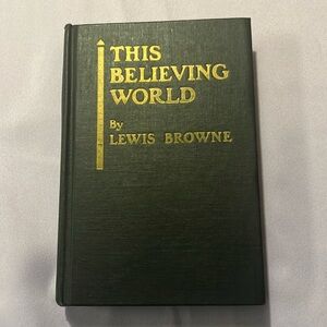 The Believing World by Lewis Browne
